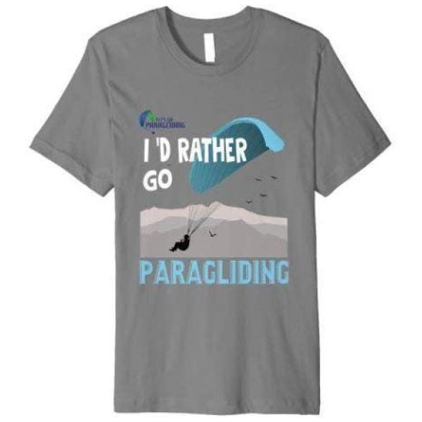 Paragliding Tshirt I'd rather go paragliding grey