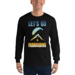 Let's Go Paragliding Men’s Long Sleeve Shirt