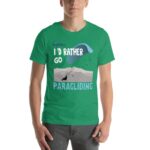Unisex t-shirt - I'd Rather be Paragliding - Image 61